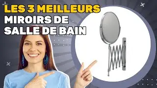 Les 3 meilleurs miroirs de salle de bain 2025: voici comment choisir en toute confiance