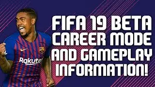 FIFA 19 Beta | Career Mode and Gameplay Information! |