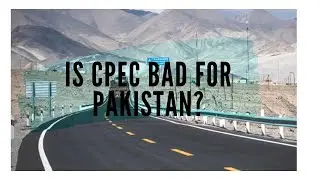 Is CPEC bad for Pakistan's economy? - USA thinks so