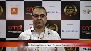 Mr. Maneesh Sharma, Head - Packaging Development, Future Consumer Ltd.