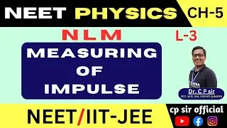 Measurement of Impulse  | Class 11th | CP SIR OFFICIAL | CP SIR | IIT - JEE | NEET