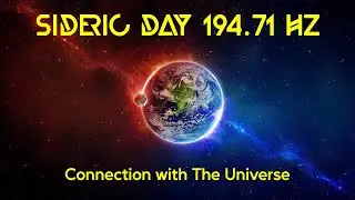 Earth Cycle Frequencies | Sideric Day 194.71 Hz | Connection with The Universe | Relax With Nfx