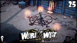 BEING A WEREWOLF AIN'T EASY in WEIRD WEST Part 25
