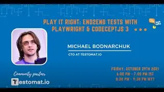 Play it Right: end2end tests with Playwright & CodeceptJS 3 | Michael Bodnarchuk