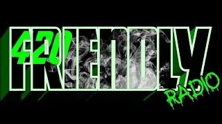 420 Friendly Radio