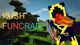 MONTAGE RUSH SUR FUNCRAFT + RAGEQUIT