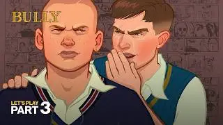 BULLY (PS2 Walkthrough): It All Comes to a Head | PART 3