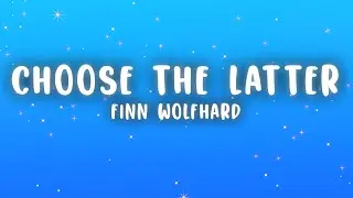 Finn Wolfhard - Choose the latter (Lyrics)