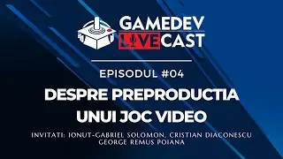 Pe ce ne concentram c&acirc;nd &icirc;ncepem dezvoltarea unui joc video? - GameDev Livecast Ep.4