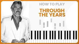 How To Play Through The Years By Kenny Rogers On Piano - Piano Tutorial (Part 1)