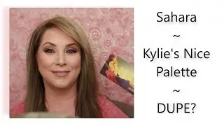 Sahara ~ a Kylie Dupe for the 