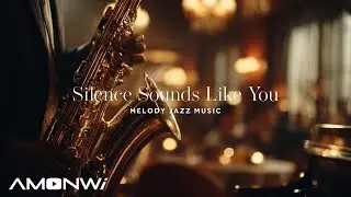 Silence Sounds Like You - Melody Jazz Music - Relaxing Ethereal Piano Jazz Instrumental Music