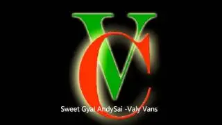 Sweet Gyal AndySai - Valy Vans