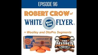 EPS 96, Robert Crow of White Flyer Targets + Woolley and OtoPro segments!