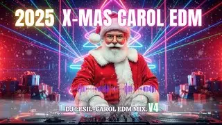 2025 X-MAS CAROL EDM MIX V4 - DJ LESIL