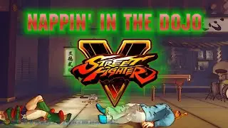 NAPPIN' IN THE DOJO! - Draw Game in Street Fighter V