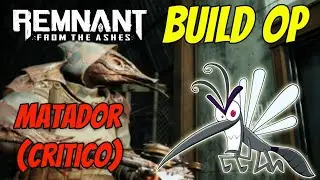 Remnant Dicas: Build Op - Matador (cr&iacute;tico)