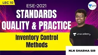 Inventory Control Methods | L - 10 | Standards Quality and Practise | ESE -2021 | NLN Sir