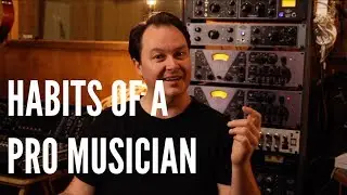 A Thing or Two with Thaddeus: Habits of a Pro Musician