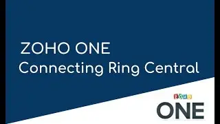 How to Connect Ring Central and Zoho CRM (2018)
