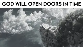 GOD WILL OPEN DOORS IN TIME | Ecclesiastes 3