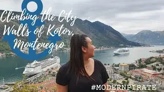 LIFE OF A CREW MEMBER//CLIMBING THE CITY WALLS OF KOTOR, MONTENEGRO