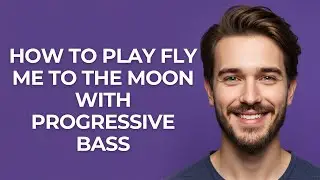 How to Play Fly Me to The Moon with Progressive Bass - GUIDE!
