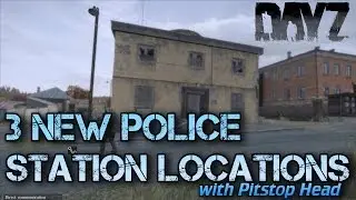 Three New Police Station Locations in DayZ Standalone