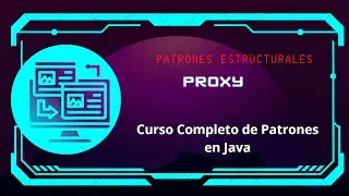 Patrones de Diseño con Java. Curso completo: Capítulo 12: Proxy