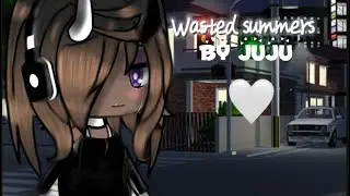 ~Wasted Summers~ Gacha life (not og)
