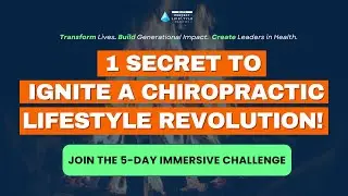 The #1 Secret To Ignite A Chiropractic Lifestyle Revolution | Build Legacy, Not Just A Practice