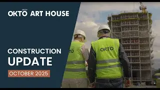 Construction Updates | October 2025 | OKTO GROUP