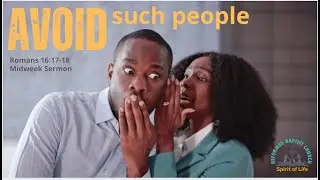 AVOID Such People - Romans 16:17-18