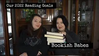 Our 2022 Reading Goals | Bookish Babes