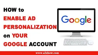How to Enable Ad Personalization on Your Google Account