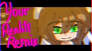🤍❤YOUR REALITY REMIX MEME❤🤍//GC Original Meme//#DDCL//💘LaChikitaYt💘//