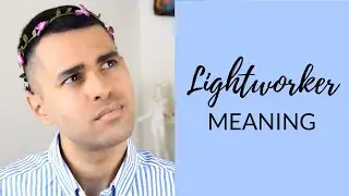 What is a Lightworker? 🧝&zwj;♂️ | Lightworker Meaning