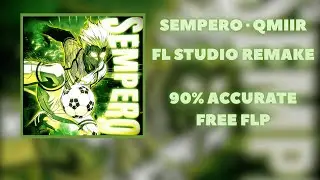 SEMPERO &middot; QMIIR FL studio remake 90% accurate free flp