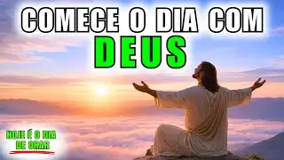 🙏 Oração da Manhã de Hoje | Comece o Dia com Deus e Receba Proteção Divina 🙏