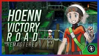 HOENN VICTORY ROAD: Remaster ► Pok&eacute;mon Ruby, Sapphire & Emerald