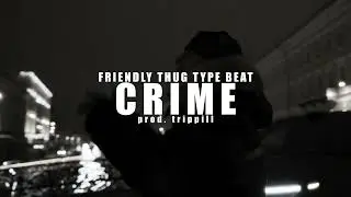 [FREE] Friendly Thug x Ekho017 + Whole Lotta Swag Type Beat - Crime