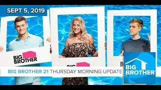 Big Brother 21 Thursday Sept 5 Morning Update LIVE 11e/8p