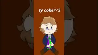 Ty coker!😃(bittergiggle's voice actor)