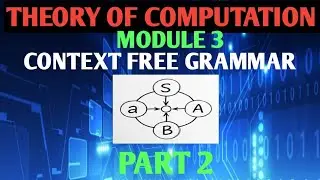 BCS503||THEORY OF COMPUTATION(TOC)|| CONTEXT FREE GRAMMAR||VTU 2022 SCHEME 5 TH SEM|| IMP MODULE 3||