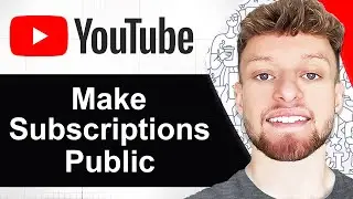 How To Make Your YouTube Subscriptions Public (Step By Step)