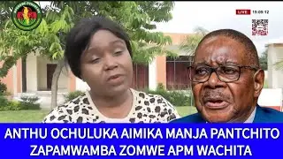 ANTHU OCHULUKA AIMIKA MANJA PANTCHITO ZOMWE APM WACHITA KUYAMBIRA PA 16 SEP 25