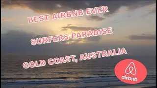 Surfers Paradise | Airbnb stay | Gold Coast | Australia |