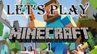 Let's Play Minecraft 1