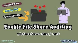 How to Enable File Share Auditing | Windows Server 2019 / 2022