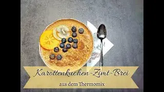 Karottenkuchen-Zimt-Brei | Köstliches zum Frühstück | Dein Thermomix kann MEHR